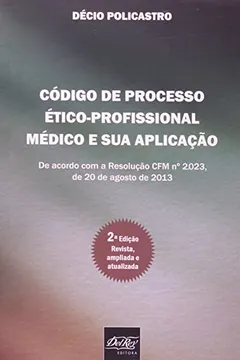 Livro Codigo De Processo Etico-Profissional Medico E Sua Aplicacao - Resumo, Resenha, PDF, etc.