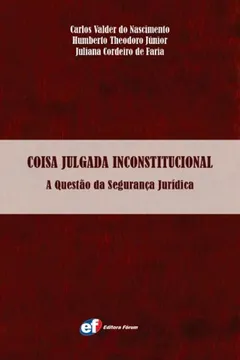 Livro Coisa Julgada Inconstitucional. A Questão da Segurança Jurídica - Resumo, Resenha, PDF, etc.