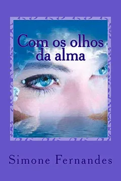Livro Com OS Olhos Da Alma - Resumo, Resenha, PDF, etc.