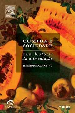 Livro Comida e Sociedade Uma História da Alimentação - Resumo, Resenha, PDF, etc.
