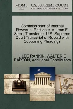 Livro Commissioner of Internal Revenue, Petitioner, V. Jean F. Stern, Transferee. U.S. Supreme Court Transcript of Record with Supporting Pleadings - Resumo, Resenha, PDF, etc.