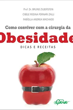 Livro Como Conviver com a Cirurgia da Obesidade. Dicas e Receitas - Resumo, Resenha, PDF, etc.