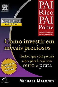 Livro Como Investir em Metais Preciosos - Coleção Pai Rico - Resumo, Resenha, PDF, etc.