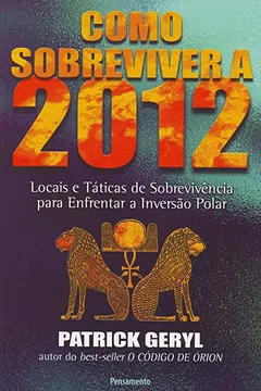 Livro Como Sobreviver A 2012 - Resumo, Resenha, PDF, etc.