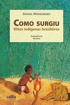 Livro Como Surgiu. Mitos Indígenas Brasileiros - Resumo, Resenha, PDF, etc.