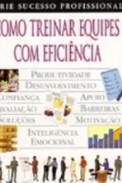 Livro Como Treinar Equipes Com Eficiencia - Resumo, Resenha, PDF, etc.