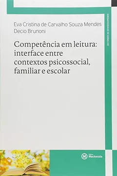 Livro Competência em Leitura. Interface Entre Contextos Psicossocial, Familiar e Escolar - Resumo, Resenha, PDF, etc.