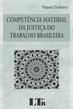 Livro Competência Material da Justiça do Trabalho Brasileira - Resumo, Resenha, PDF, etc.