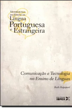 Livro Comunicação E Tecnologia No Ensino De Linguas - Volume 8. Coleção Metodologia Do Ensino - Resumo, Resenha, PDF, etc.
