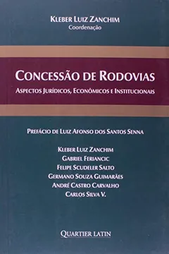Livro Concessão de Rodovias. Aspectos Jurídicos, Econômicos e Institucionais - Resumo, Resenha, PDF, etc.