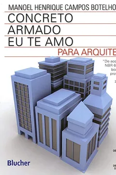 Livro Concreto Armado - Eu Te Amo - Para Arquitetos - Resumo, Resenha, PDF, etc.