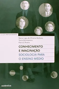 Livro Conhecimento e Imaginação Sociologia Para o Ensino Médio - Resumo, Resenha, PDF, etc.