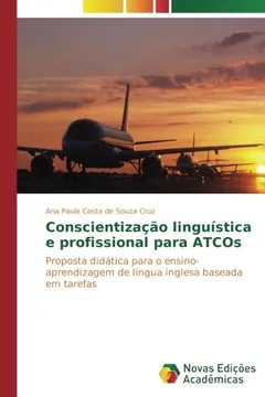 Livro Conscientização linguística e profissional para ATCOs: Proposta didática para o ensino-aprendizagem de língua inglesa baseada em tarefas - Resumo, Resenha, PDF, etc.