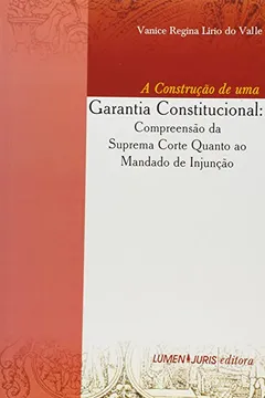 Livro Construcao De Uma Garantia Constitucional, A - Resumo, Resenha, PDF, etc.