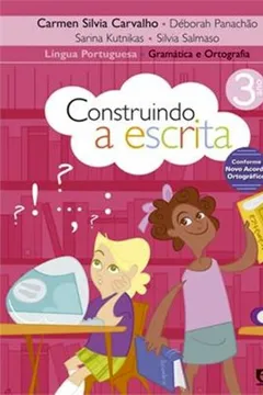 Livro Construindo a Escrita. Gramática e Ortografia. 3º Ano - Resumo, Resenha, PDF, etc.