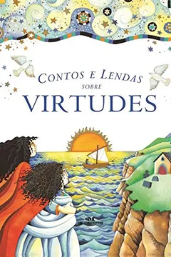 Livro Contos e Lendas Sobre Virtudes - Resumo, Resenha, PDF, etc.