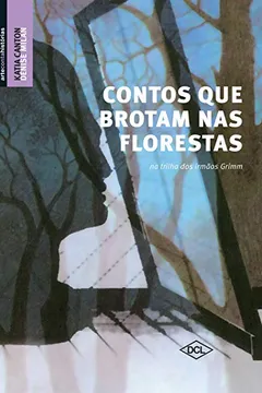 Livro Contos que Brotam na Floresta - Resumo, Resenha, PDF, etc.