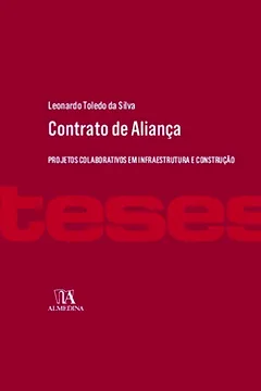 Livro Contrato de aliança: projetos colaborativos em infraestrutura e construção - Resumo, Resenha, PDF, etc.