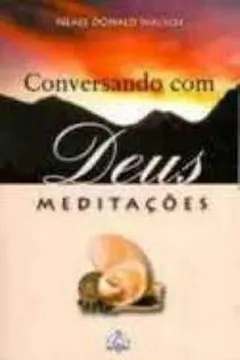 Livro Conversando Com Deus. Meditaçoes - Resumo, Resenha, PDF, etc.