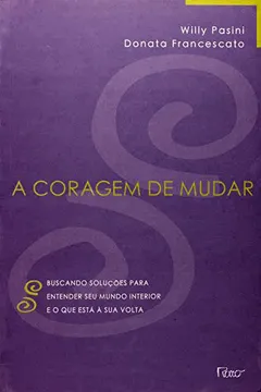 Livro Coragem De Mudar, A - Resumo, Resenha, PDF, etc.