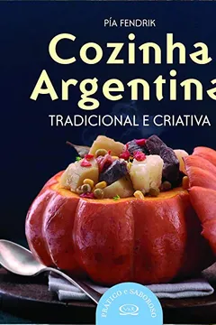 Livro Cozinha Argentina. Tradicional E Criativa - Resumo, Resenha, PDF, etc.