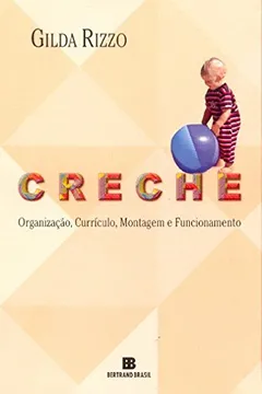 Livro Creche. Organização, Currículo, Montagem e Funcionamento - Resumo, Resenha, PDF, etc.