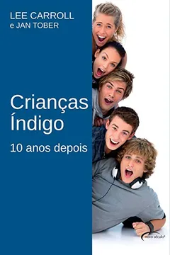 Livro Crianças Índigo 10 Anos Depois - Resumo, Resenha, PDF, etc.