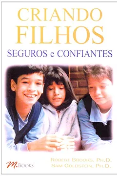 Livro Criando Filhos Seguros E Confiantes - Resumo, Resenha, PDF, etc.