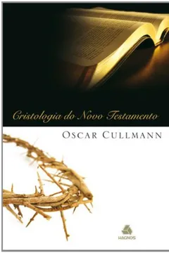 Livro Cristologia Do Novo Testamento - Resumo, Resenha, PDF, etc.