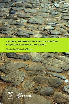 Livro Crítica, Método e Escrita da História em João Capistrano de Abreu - Resumo, Resenha, PDF, etc.