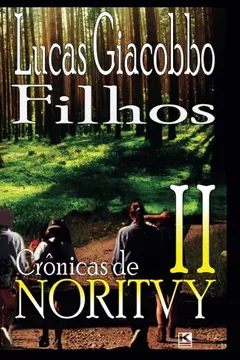 Livro Crônicas de Noritvy. Filhos - Livro II - Resumo, Resenha, PDF, etc.