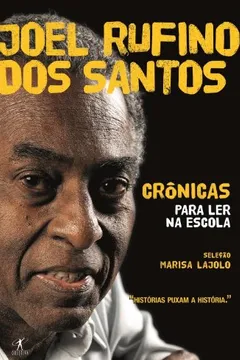 Livro Crônicas Para Ler Na Escola. Joel Rufino Dos Santos - Resumo, Resenha, PDF, etc.