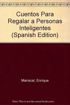 Livro Cuentos Para Regalar a Personas Inteligentes - Resumo, Resenha, PDF, etc.