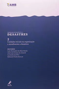 Livro Cuidados Iniciais na Organização e Atendimento a Desastres - Volume 2 - Resumo, Resenha, PDF, etc.