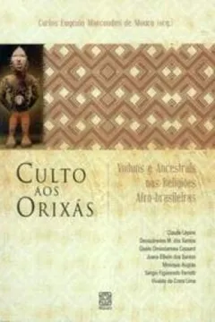 Livro Culto Aos Orixás. Voduns E Ancestrais Nas Religiões Afro-Brasileiras - Resumo, Resenha, PDF, etc.