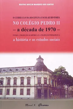 Livro Currículo da Disciplina Escolar. História no Colégio Pedro II - Resumo, Resenha, PDF, etc.