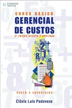 Livro Curso Básico Gerencial De Custos. Texto E Exercícios - Resumo, Resenha, PDF, etc.