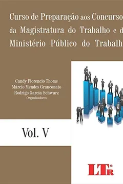 Livro Curso de Preparação aos Concursos da Magistratura do Trabalho e do Ministério Público do Trabalho - Volume V - Resumo, Resenha, PDF, etc.