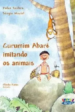 Livro Curumim Abaré. Imitando os Animais - Resumo, Resenha, PDF, etc.