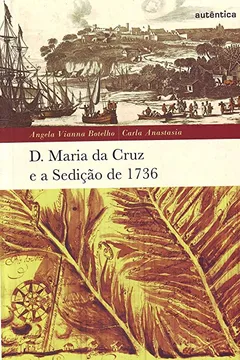 Livro D. Maria da Cruz e a Sedição de 1736 - Resumo, Resenha, PDF, etc.