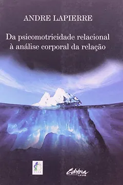 Livro Da Psicomotricidade Relacional A Análise Corporal - Resumo, Resenha, PDF, etc.