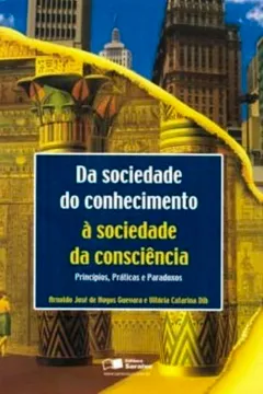 Livro Da Sociedade Do Conhecimento A Sociedade Da Consciencia - Principios, - Resumo, Resenha, PDF, etc.