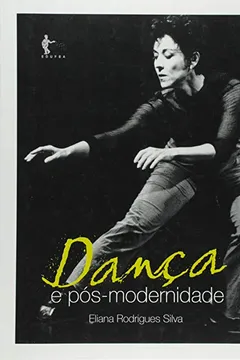 Livro Dança e Pos-modernidade - Resumo, Resenha, PDF, etc.