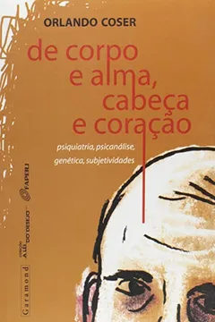 Livro De Corpo E Alma, Cabeça E Coração - Resumo, Resenha, PDF, etc.