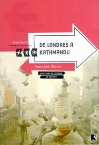 Livro De Londres a Kathmandu. Aventuras na Estrada do Oriente - Coleção Viagens Radicais - Resumo, Resenha, PDF, etc.