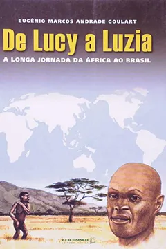 Livro De Lucy A Luzia. A Longa Jornada Da Africa Ao Brasil - Resumo, Resenha, PDF, etc.