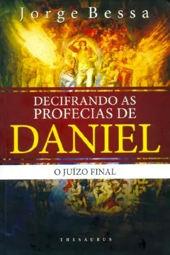 Livro Decifrando As Profecias De Daniel. O Juízo Final - Resumo, Resenha, PDF, etc.