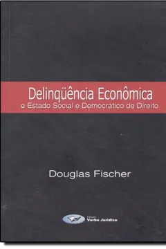 Livro Delinquência Economica E Estado Social E Democratico De Direito - Resumo, Resenha, PDF, etc.