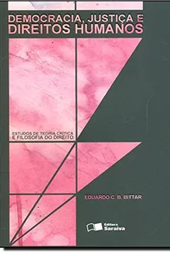 Livro Democracia, Justica E Direitos Humanos - Estudos De Teoria Critica E F - Resumo, Resenha, PDF, etc.