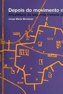 Livro Depois Do Movimento Moderno: Arquitetura Da Metade Do Seculo Xx - Resumo, Resenha, PDF, etc.